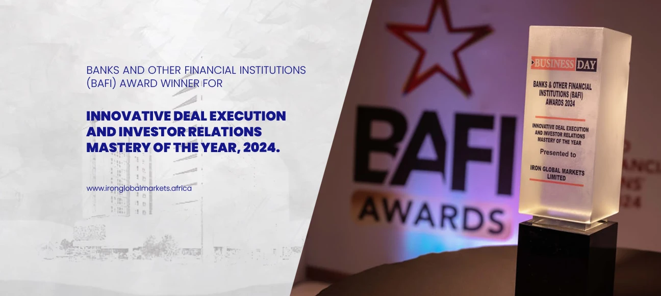 Banks and Other Financial Institutions (BAFI) Award winner for Innovative Deal Execution and Investor Relations Mastery of the Year, 2024 — IRON Capital Markets Limited