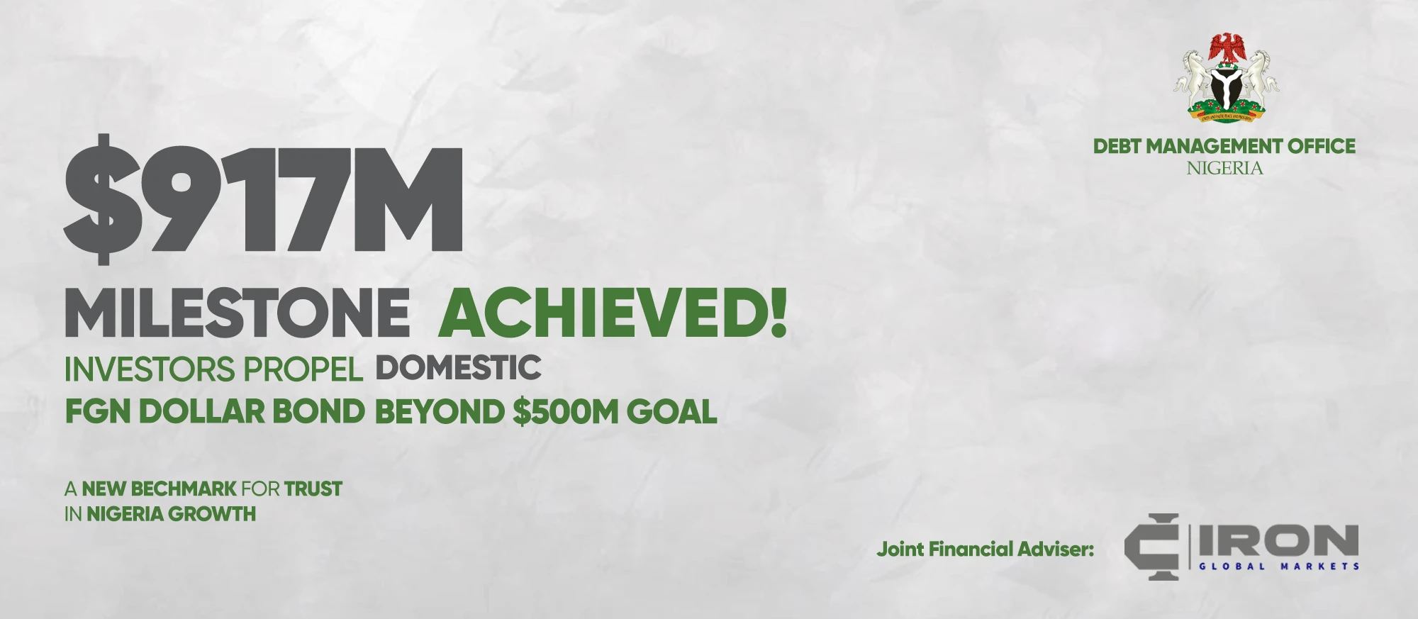 $917M milestone achieved — investors propel the Domestic FGN Dollar Bond beyond $500M goal, a new benchmark for trust in Nigeria growth. Joint Financial Adviser: IRON Capital Markets